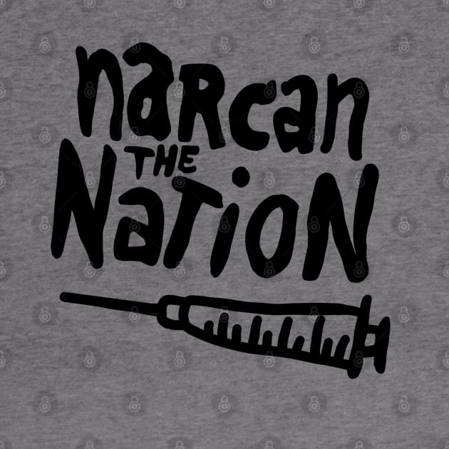 Narcan the Nation (Black Letter) by Supercriminale609